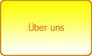 &Uuml;ber uns